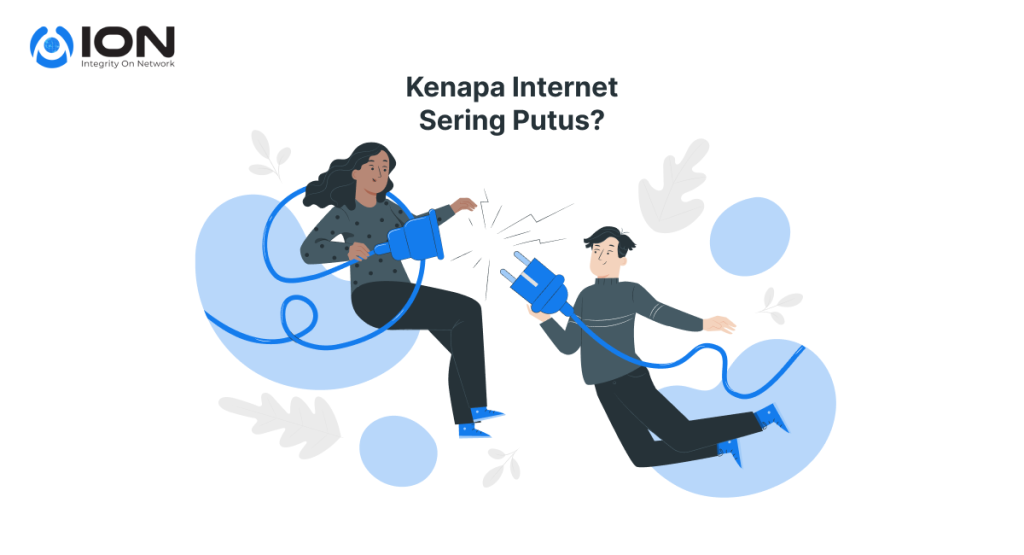 Kenapa Jaringan Internet Sering Putus? Inilah Penyebab dan Cara Mengatasi