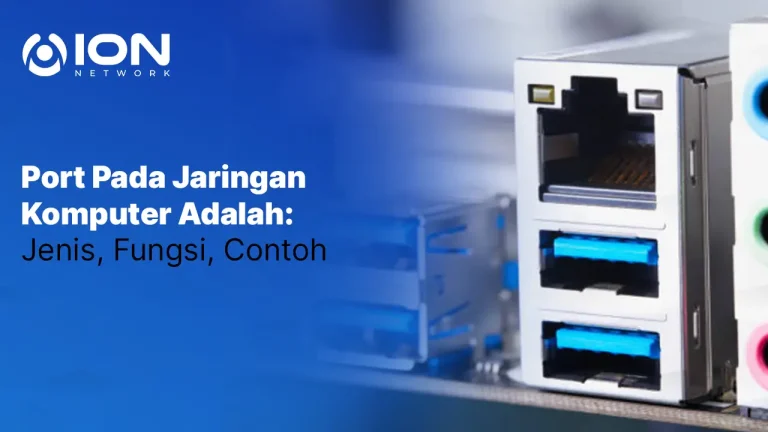 Port Pada Jaringan Komputer Adalah: Jenis, Fungsi, Contoh