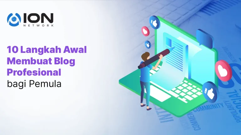 10 Langkah Awal Membuat Blog Profesional bagi Pemula