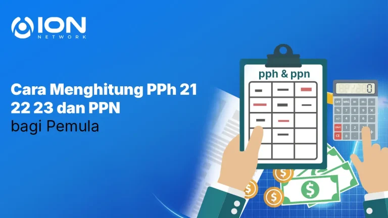 Cara Menghitung PPh 21 22 23 dan PPN