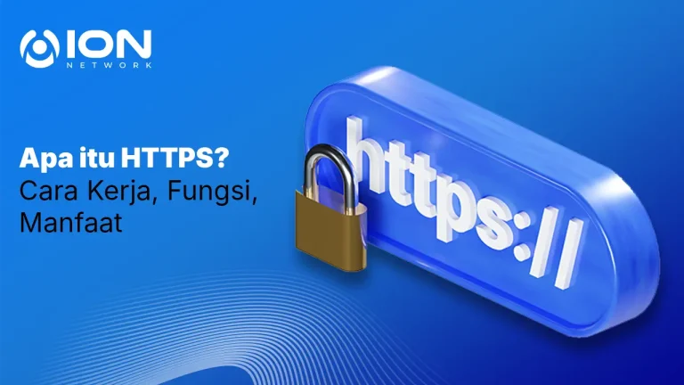 Apa itu HTTPS? Cara Kerja, Fungsi, Manfaat