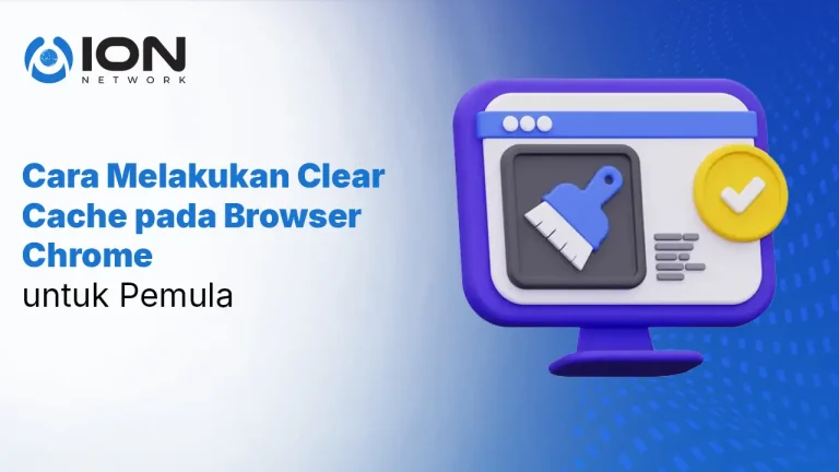 Cara Melakukan Clear Cache pada Browser Chrome