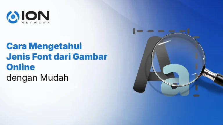Cara Mengetahui Jenis Font dari Gambar Online dengan Mudah