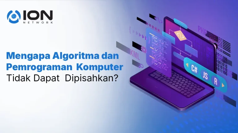 Mengapa Algoritma dan Pemrograman Komputer Tidak Dapat Dipisahkan?