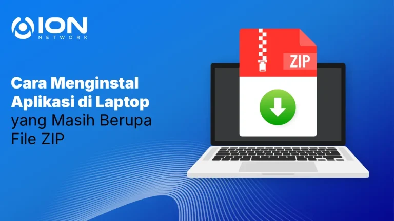 Cara Menginstal Aplikasi di Laptop yang Masih Berupa File ZIP