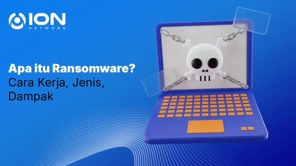 Apa itu Ransomware? Cara Kerja, Jenis, Dampak