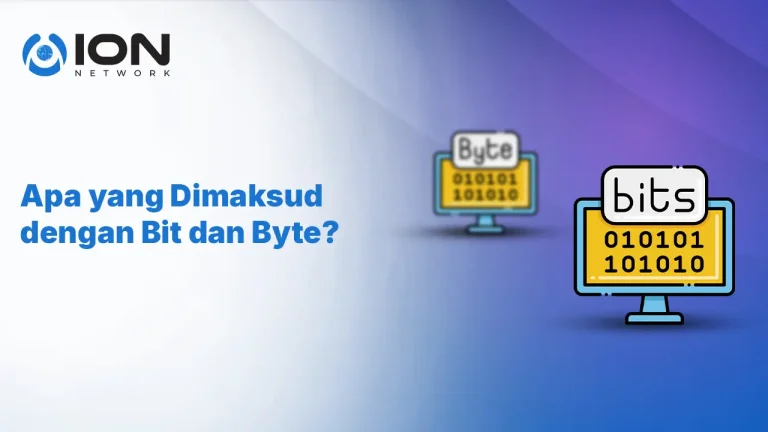 Apa yang Dimaksud dengan Bit dan Byte?
