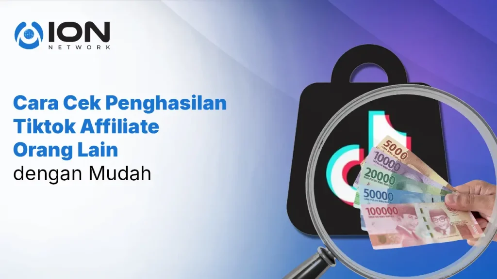 Cara Cek Penghasilan Tiktok Affiliate Orang Lain dengan Mudah