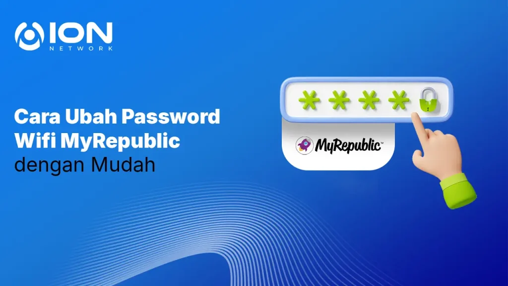 Cara Ubah Password Wifi MyRepublic dengan Mudah