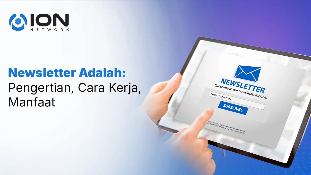 Newsletter Adalah: Pengertian, Cara Kerja, Manfaat