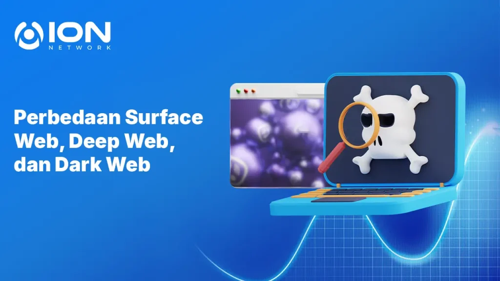 Perbedaan Surface Web, Deep Web, dan Dark Web