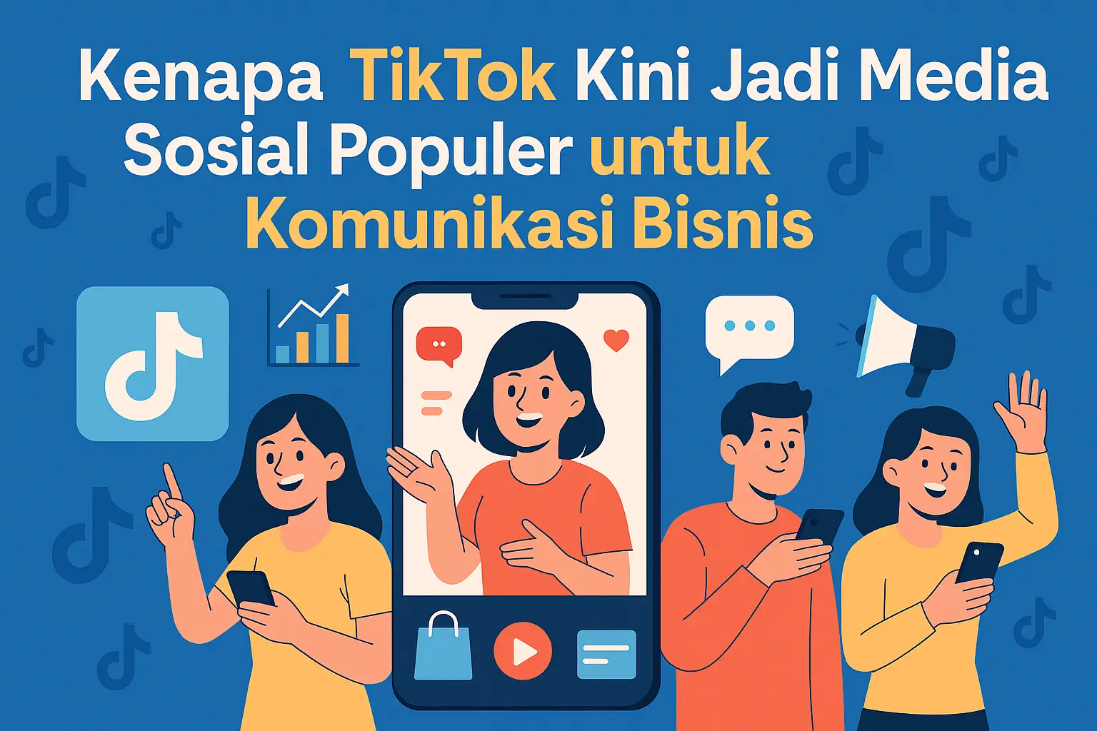 TikTok Sebagai Media Sosial Populer untuk Komunikasi Bisnis