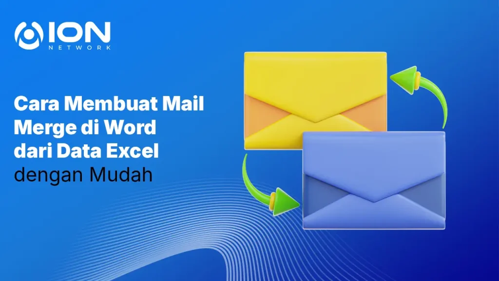 Cara Membuat Mail Merge di Word dari Data Excel dengan Mudah