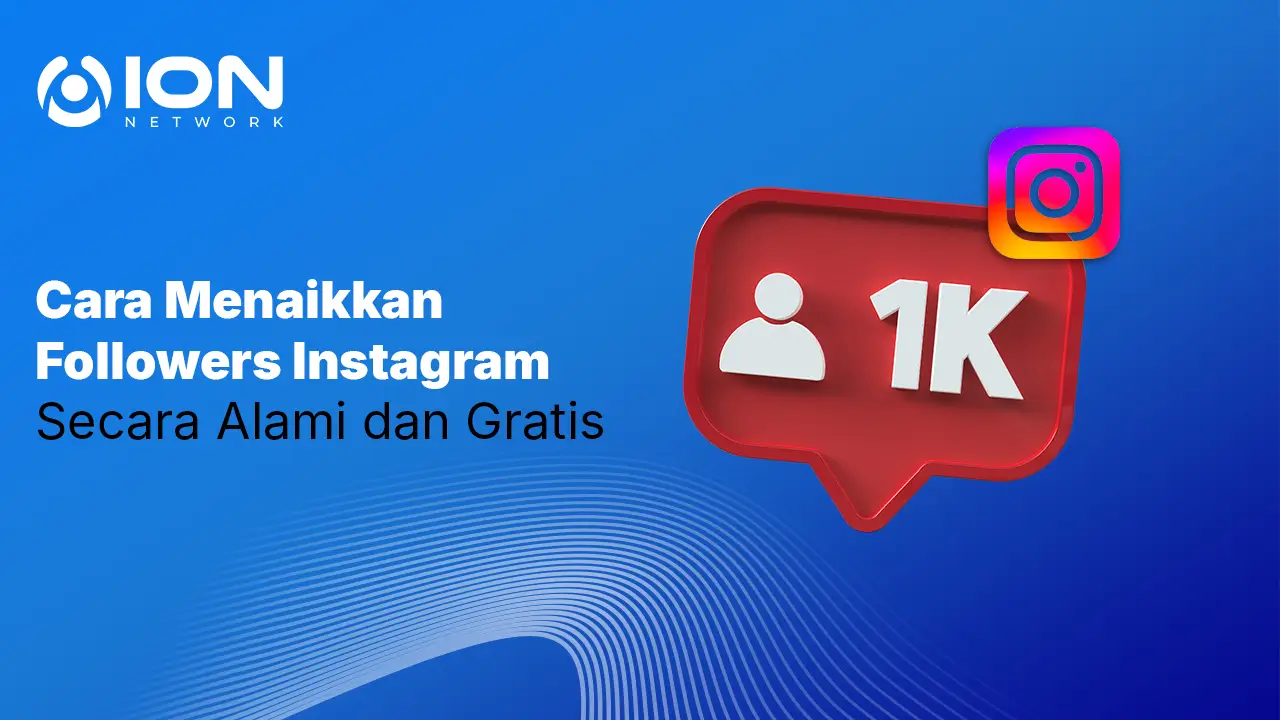 Cara Menaikkan Followers Instagram Secara Alami dan Gratis