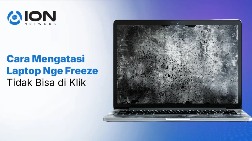 Cara Mengatasi Laptop Nge-Freeze Tidak Bisa di Klik