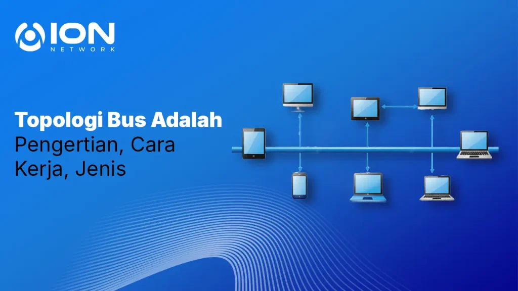 Topologi Bus Adalah