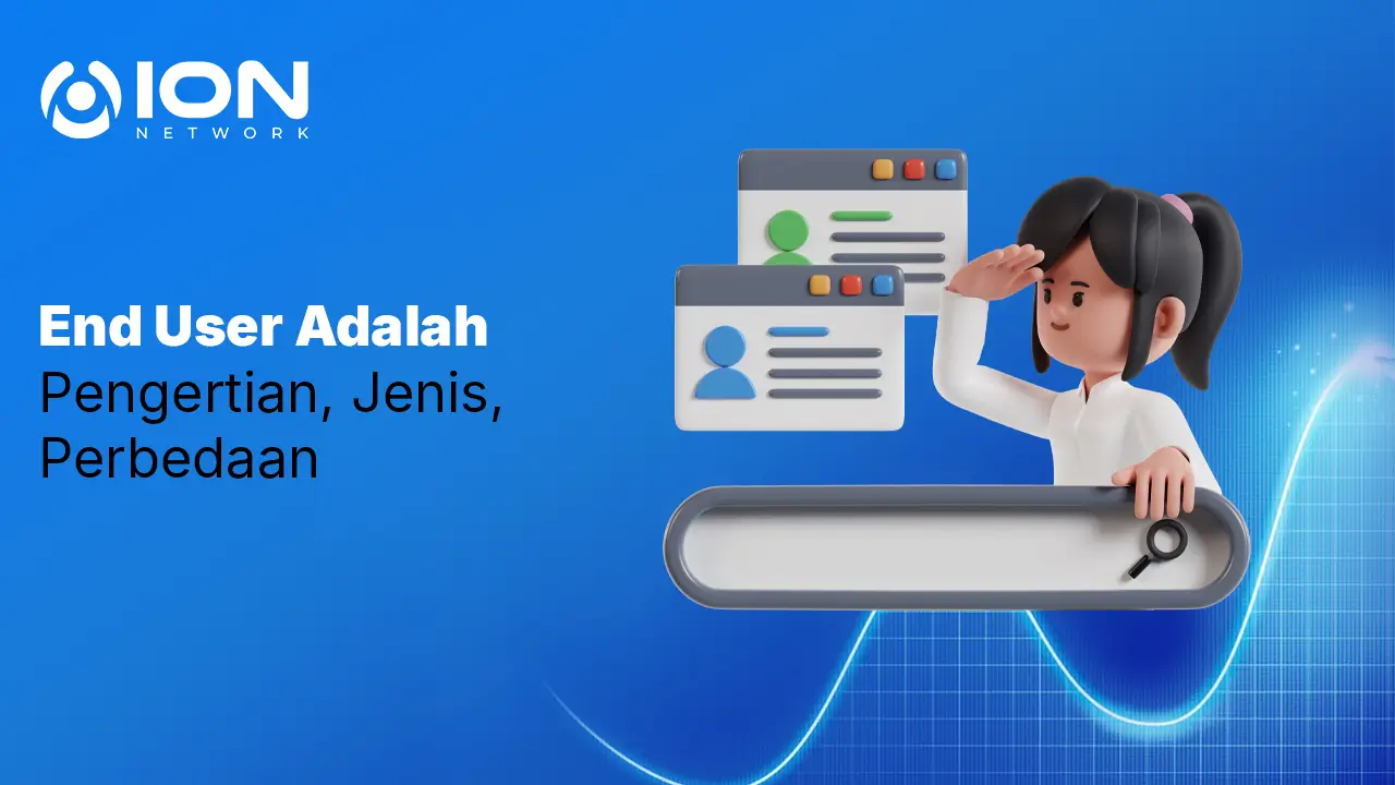 End User Adalah: Pengertian, Jenis, Perbedaan