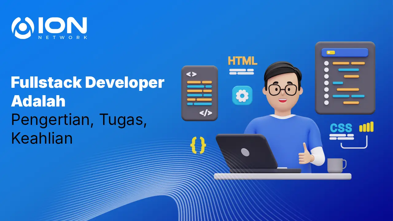 Fullstack Developer Adalah_ Pengertian, Tugas, Keahlian