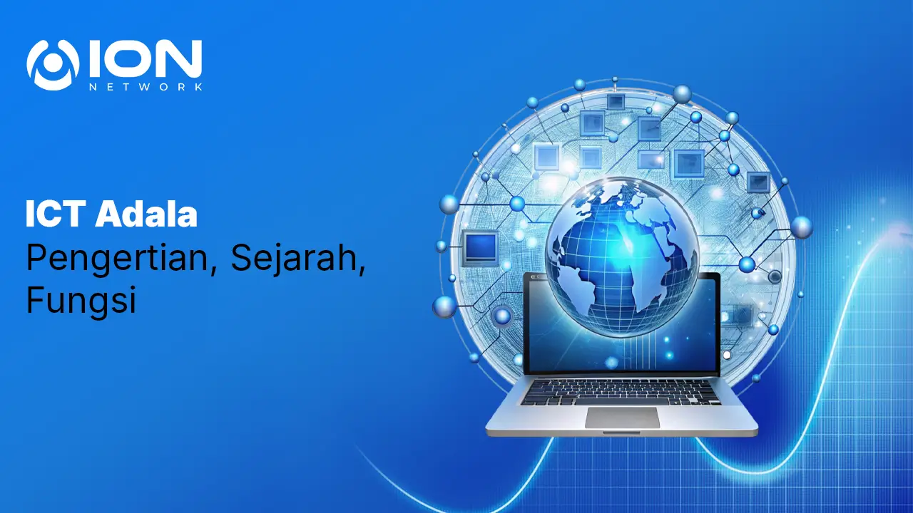 ICT Adalah: Pengertian, Sejarah, Fungsi