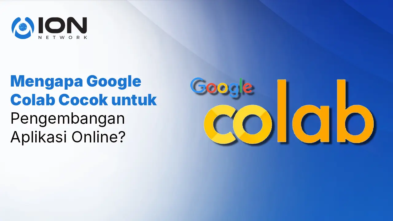 Google Colab adalah titik awal yang masuk akal ketika kamu ingin mengembangkan aplikasi online tanpa harus menyiapkan lingkungan lokal yang ribet.