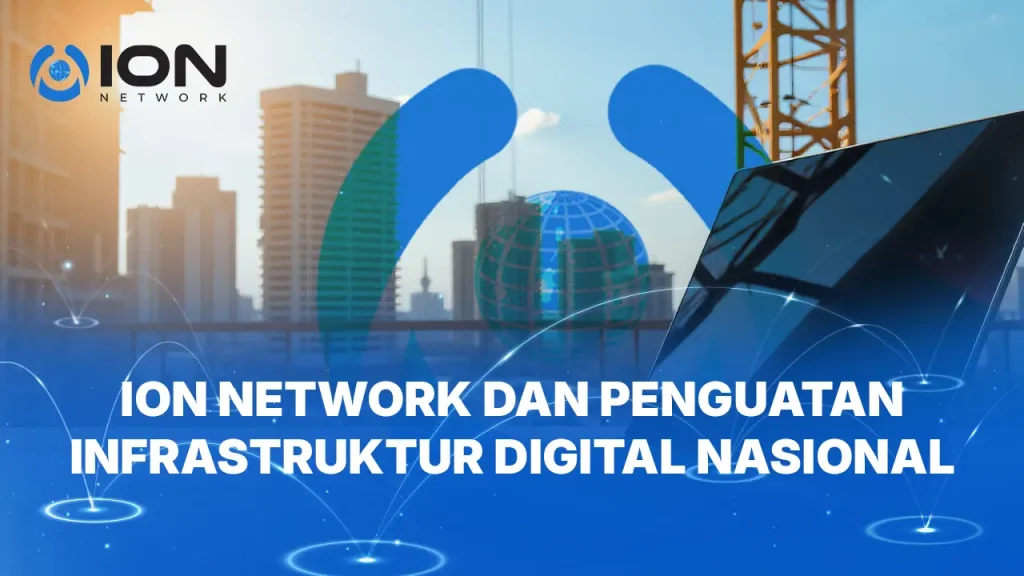 ION Network dan Penguatan Infrastruktur Digital Nasional