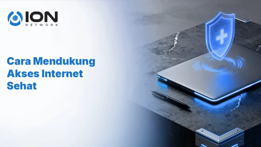Cara Mendukung Akses Internet Sehat