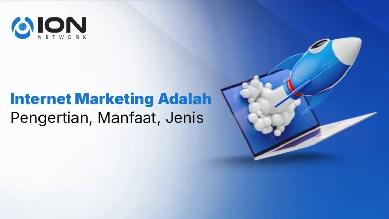 Internet Marketing Adalah: Pengertian, Manfaat, Jenis