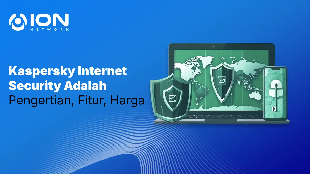 Kaspersky Internet Security Adalah: Pengertian, Fitur, Harga