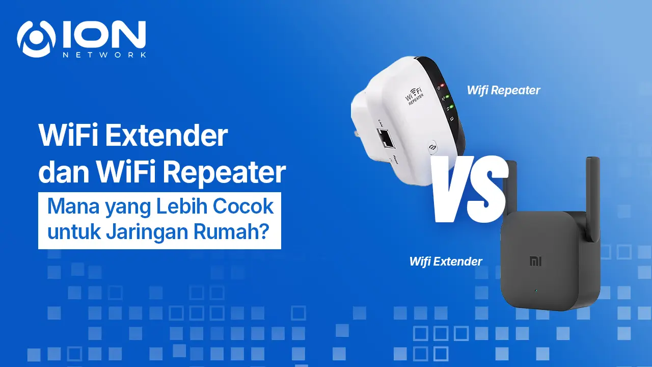 Perbedaan WiFi Extender dan Repeater, Mana yang Lebih Cocok untuk Jaringan Rumah?