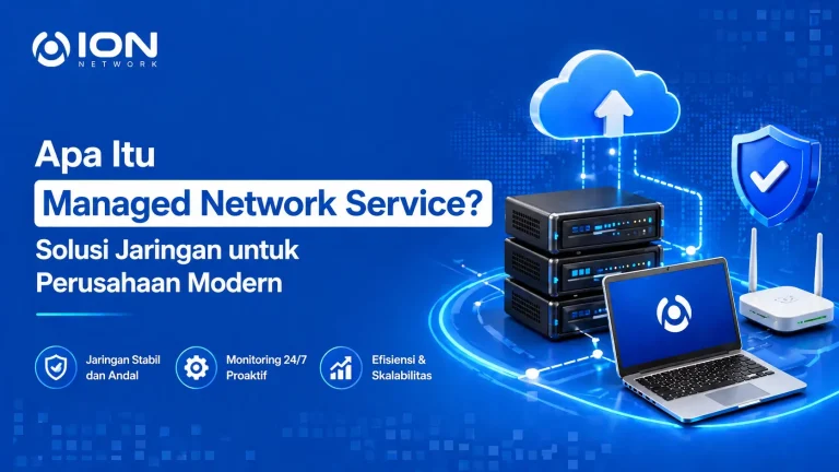 Apa Itu Managed Network Service? Solusi Jaringan untuk Perusahaan Modern