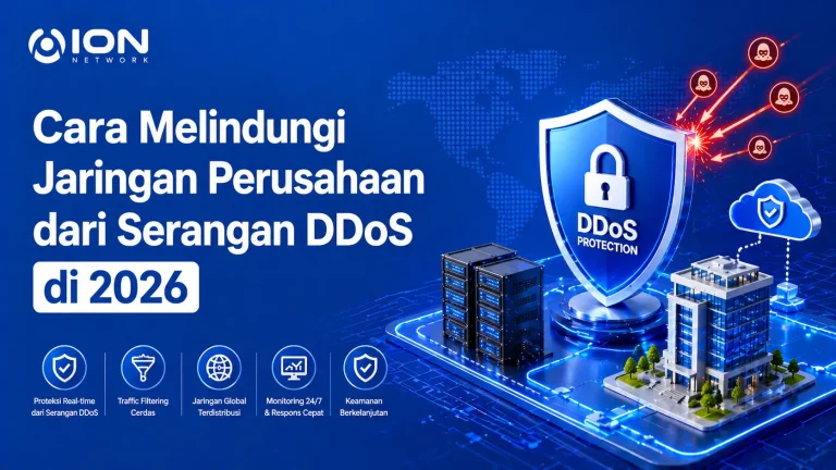 Cara Melindungi Jaringan Perusahaan dari Serangan DDoS di 2026