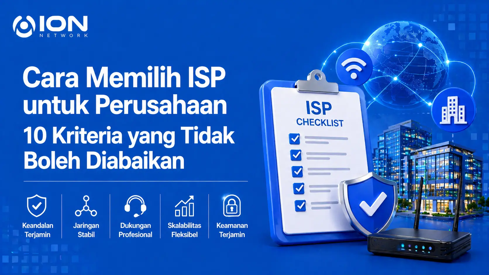 Cara Memilih ISP untuk Perusahaan: 10 Kriteria yang Tidak Boleh Diabaikan