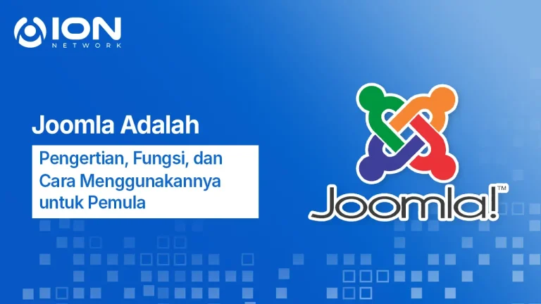 Joomla Adalah: Pengertian, Fungsi, dan Cara Menggunakannya untuk Pemula
