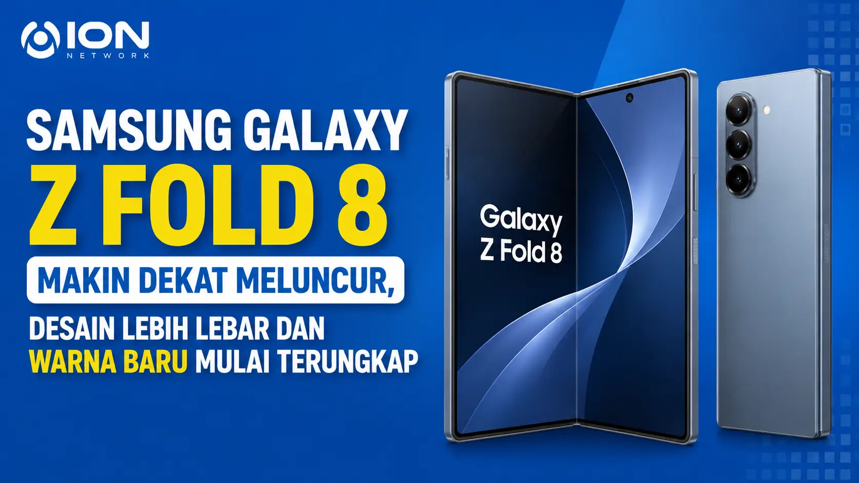 Samsung Galaxy Z Fold 8 Makin Dekat Meluncur, Desain Lebih Lebar dan Warna Baru Mulai Terungkap