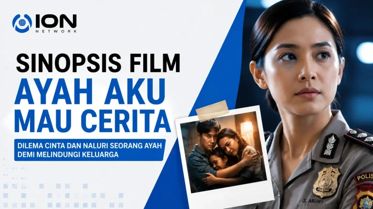 Sinopsis Film Ayah Aku Mau Cerita, Dilema Seorang Ayah yang Rela Berkorban Demi Keluarga