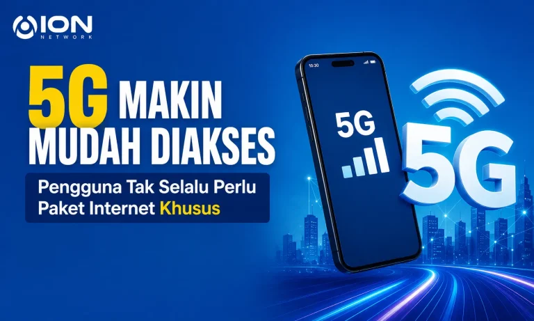 5G Makin Mudah Diakses, Pengguna Tak Selalu Perlu Paket Internet Khusus