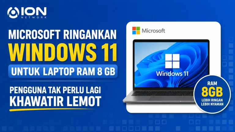 Microsoft Ringankan Windows 11 untuk Laptop RAM 8 GB, Pengguna Tak Perlu Lagi Khawatir Lemot