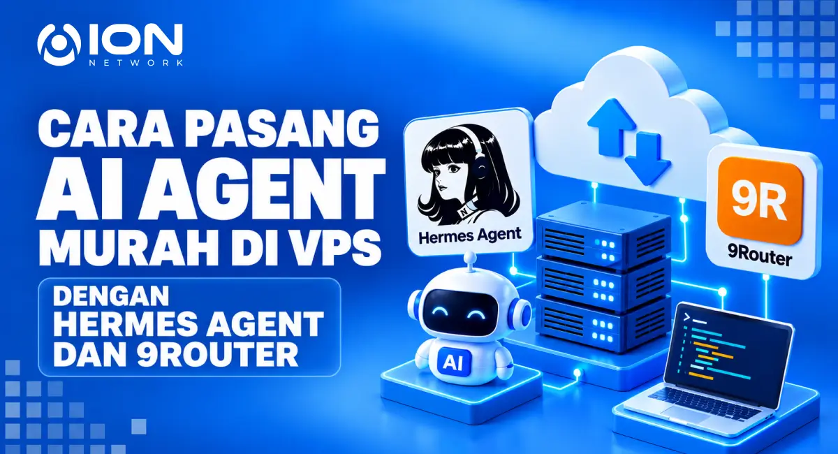 Cara Pasang AI Agent Murah di VPS dengan Hermes Agent dan 9Router