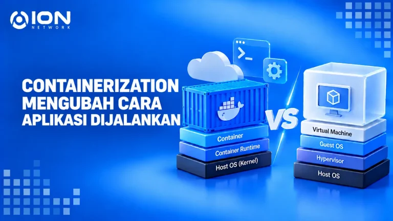 Containerization Adalah: Panduan Lengkap dan Bedanya dengan Virtual Machine