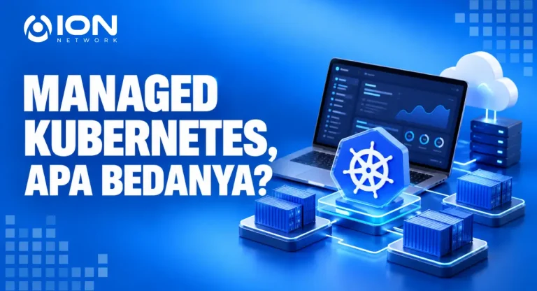 Managed Kubernetes: Apa Itu, Keuntungan, dan Perbandingan Provider Terbaik