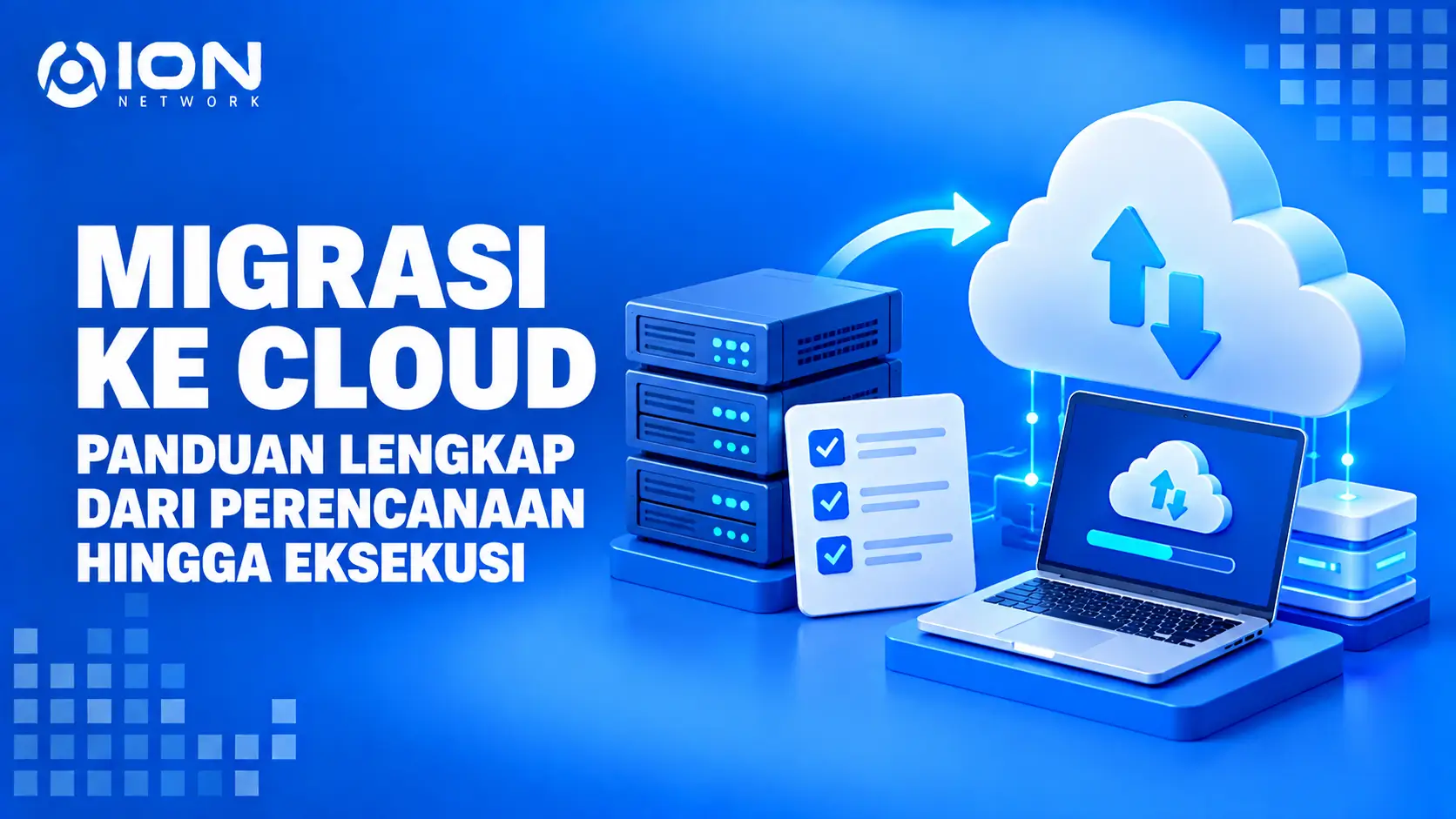Migrasi ke Cloud: Panduan Lengkap dari Perencanaan hingga Eksekusi